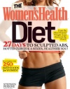 The Women's Health Diet: 27 Days to Sculpted Abs, Hotter Curves & a Sexier, Healthier You!