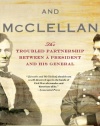 Lincoln and McClellan: The Troubled Partnership between a President and His General