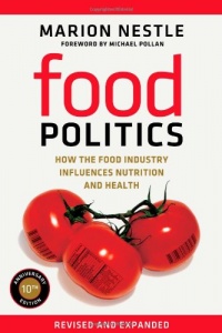 Food Politics: How the Food Industry Influences Nutrition and Health (California Studies in Food and Culture)