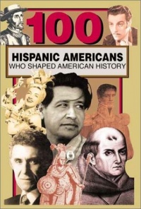 100 Hispanic-Americans Who Shaped American History