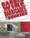 Barbed Wire, Barricades, and Bunkers: The Free Citizen's Guide to Fortifying the Home Retreat