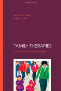 Family Therapies: A Comprehensive Christian Appraisal