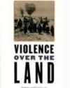 Violence over the Land: Indians and Empires in the Early American West