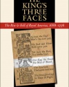 The King's Three Faces: The Rise and Fall of Royal America, 1688-1776