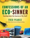 Confessions of an Eco-Sinner: Tracking Down the Sources of My Stuff