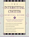 The Interstitial Cystitis Survival Guide: Your Guide to the Latest Treatment Options and Coping Strategies