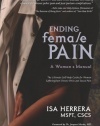 Ending Female Pain: A Woman's Manual - The Ultimate Self-Help Guide for Women Suffering from Chronic Pelvic and Sexual Pain