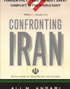 Confronting Iran: The Failure of American Foreign Policy and the Next Great Crisis in the Middle East and the Next Great Crisis in the Middle East