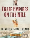 Three Empires on the Nile: The Victorian Jihad, 1869-1899