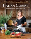 Everyday Paleo Around the World: Italian Cuisine: Authentic Recipes Made Gluten-Free