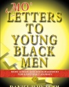 Mo' Letters to Young Black Men: More Advice & Encouragement for a Difficult Journey