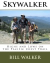 Skywalker: Highs and Lows on the Pacific Crest Trail