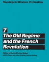 University of Chicago Readings in Western Civilization, Volume 7: The Old Regime and the French Revolution