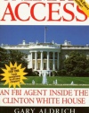 Unlimited Access : An FBI Agent Inside the Clinton White House