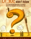 Dr. Joe & What You Didn't Know: 177  Fascinating Questions About the Chemistry of Everyday Life