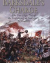 BARKSDALE'S CHARGE: The True High Tide of the Confederacy at Gettysburg, July 2, 1863