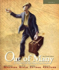 Out of Many: A History of the American People, Brief Edition, Volume 2  (Chapters 17-31) (6th Edition)