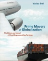 Prime Movers of Globalization: The History and Impact of Diesel Engines and Gas Turbines