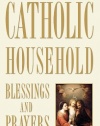 Catholic Household Blessings and Prayers