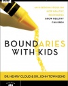 Boundaries with Kids: An 8-Sessions Focus on How Healthy Boundaries Grow Healthy Children