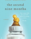 The Second Nine Months: One Woman Tells the Real Truth about Becoming a Mom. Finally.