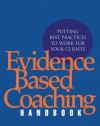 Evidence Based Coaching Handbook: Putting Best Practices to Work for Your Clients