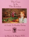 The Cure is in the Kitchen: A Guide to Healthy Eating