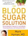 The Blood Sugar Solution: The UltraHealthy Program for Losing Weight, Preventing Disease, and Feeling Great Now!