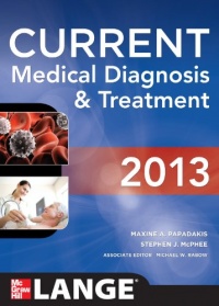 CURRENT Medical Diagnosis and Treatment 2013 (Current Medical Diagnosis & Treatment)