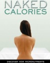 Naked Calories: Discover How Micronutrients Can Maximize Weight Lose, Prevent Dosease and Enhance Your Life