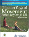 Tibetan Yoga of Movement: Perfect Rhythm of Life - LEVEL TWO