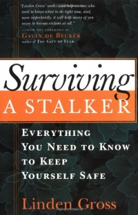 Surviving a Stalker: Everything You Need to Know to Keep Yourself Safe