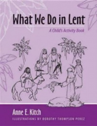 What We Do in Lent: A Child's Activity Book