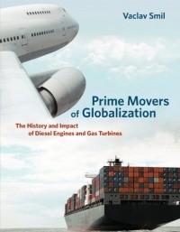 Prime Movers of Globalization: The History and Impact of Diesel Engines and Gas Turbines