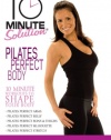 10 Minute Solution: Pilates Perfect Body