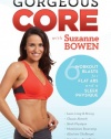 Gorgeous Core with Suzanne Bowen