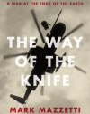 The Way of the Knife: The CIA, a Secret Army, and a War at the Ends of the Earth