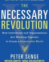 The Necessary Revolution: How Individuals and Organizations Are Working Together to Create a Sustainable World