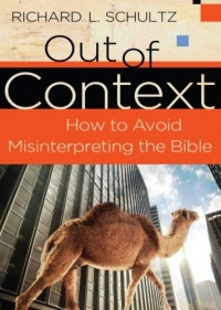 Out of Context: How to Avoid Misinterpreting the Bible