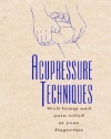 Acupressure Techniques: A Self-Help Guide