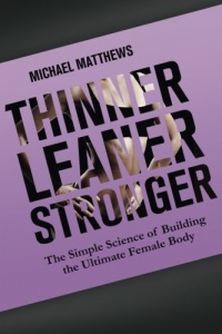 Thinner Leaner Stronger: The Simple Science of Building the Ultimate Female Body (The Women's Fitness Series)