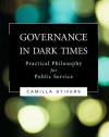 Governance in Dark Times: Practical Philosophy for Public Service