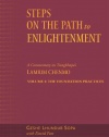 Steps on the Path to Enlightenment: A Commentary on Tsongkhapa's Lamrim Chenmo, Vol. 1: The Foundation Practices (Volume 1)