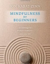 Mindfulness for Beginners: Reclaiming the Present Moment--and Your Life