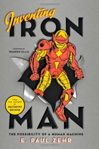 Inventing Iron Man: The Possibility of a Human Machine