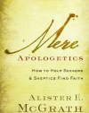 Mere Apologetics: How to Help Seekers and Skeptics Find Faith