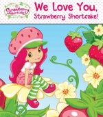 We Love You, Strawberry Shortcake!