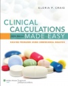 Clinical Calculations Made Easy: Solving Problems Using Dimensional Analysis