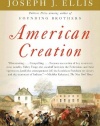 American Creation: Triumphs and Tragedies in the Founding of the Republic