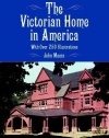 The Victorian Home in America: With Over 250 Illustrations